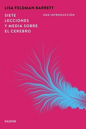 SIETE LECCIONES Y MEDIA SOBRE EL CEREBRO | 9788449345630 | BARRETT, LISA FELDMAN | Llibres Parcir | Librería Parcir | Librería online de Manresa | Comprar libros en catalán y castellano online