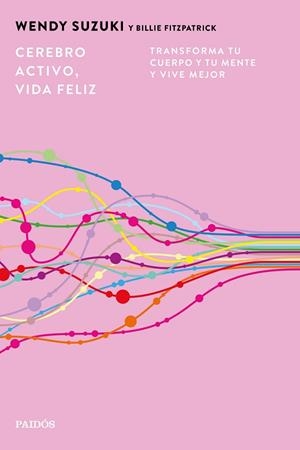 CEREBRO ACTIVO, VIDA FELIZ | 9788449345692 | SUZUKI, WENDY/FITZPATRICK, BILLIE | Llibres Parcir | Librería Parcir | Librería online de Manresa | Comprar libros en catalán y castellano online