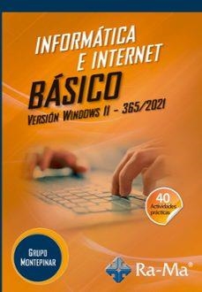 INFORMÁTICA E INTERNET BÁSICO. VERSIÓN WINDOWS 11 - 365 / 2021 | 9791388059544 | GRUPO MONTEPINAR | Llibres Parcir | Llibreria Parcir | Llibreria online de Manresa | Comprar llibres en català i castellà online