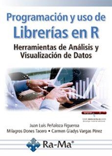 PROGRAMACIÓN Y USO DE LIBRERÍAS EN R. HERRAMIENTAS DE ANÁLISIS Y VISUALIZACIÓN D | 9791388059247 | PEÑALOZA FIGUEROA, JUAN LUIS/DONES TACERO, MILAGROS/VARGAS PÉREZ, CARMEN GLADYS | Llibres Parcir | Llibreria Parcir | Llibreria online de Manresa | Comprar llibres en català i castellà online