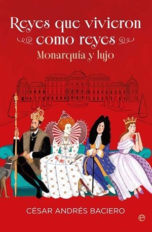 REYES QUE VIVIERON COMO REYES | 9788410943414 | BACIERO, CÉSAR ANDRÉS | Llibres Parcir | Librería Parcir | Librería online de Manresa | Comprar libros en catalán y castellano online