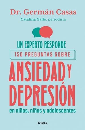 UN EXPERTO RESPONDE: 150 PREGUNTAS SOBRE ANSIEDAD Y DEPRESIÓN EN NIÑOS, NIÑAS Y | 9788425374463 | GALLO, CATALINA/CASAS, GERMÁN | Llibres Parcir | Llibreria Parcir | Llibreria online de Manresa | Comprar llibres en català i castellà online
