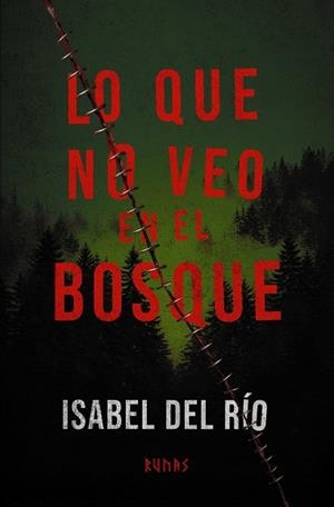 LO QUE NO VEO EN EL BOSQUE | 9791370092757 | RÍO, ISABEL DEL | Llibres Parcir | Llibreria Parcir | Llibreria online de Manresa | Comprar llibres en català i castellà online