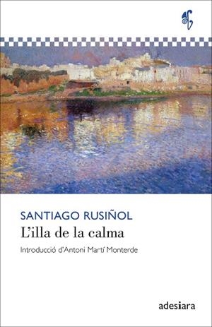 L’ILLA DE LA CALMA | 9788419908438 | RUSIÑOL, SANTIAGO | Llibres Parcir | Llibreria Parcir | Llibreria online de Manresa | Comprar llibres en català i castellà online