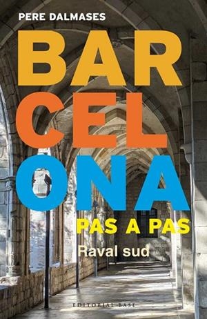 BARCELONA PAS A PAS IV. RAVAL SUD | 9791387728427 | DALMASES I ARNELLA, PERE | Llibres Parcir | Llibreria Parcir | Llibreria online de Manresa | Comprar llibres en català i castellà online