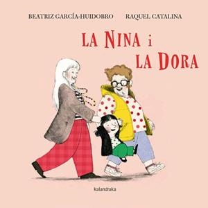 LA NINA I LA DORA | 9788410387355 | GARCÍA-HUIDOBRO, BEATRIZ | Llibres Parcir | Librería Parcir | Librería online de Manresa | Comprar libros en catalán y castellano online