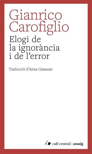 ELOGI DE LA IGNORÀNCIA I DE L'ERROR | 9788410482883 | CAROFIGLIO, GIANRICO | Llibres Parcir | Llibreria Parcir | Llibreria online de Manresa | Comprar llibres en català i castellà online