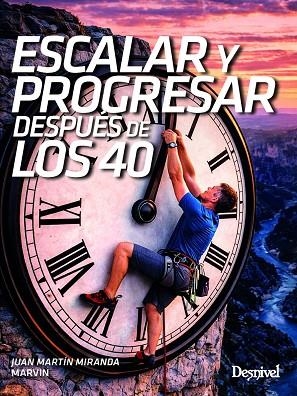 ESCALAR Y PROGRESAR DESPUÉS DE LOS 40 | 9788498297263 | MARTÍN MIRANDA, JUAN | Llibres Parcir | Llibreria Parcir | Llibreria online de Manresa | Comprar llibres en català i castellà online