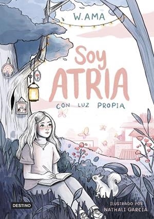 SOY ATRIA 1. CON LUZ PROPIA | 9788408322900 | W. AMA | Llibres Parcir | Llibreria Parcir | Llibreria online de Manresa | Comprar llibres en català i castellà online