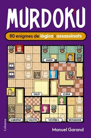 MURDOKU: 80 ENIGMES DE LÒGICA I ASSASSINATS | 9788466435420 | GARAND, MANUEL | Llibres Parcir | Librería Parcir | Librería online de Manresa | Comprar libros en catalán y castellano online