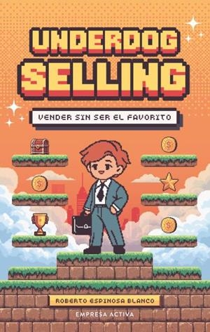 UNDERDOG SELLING | 9788418308376 | ESPINOSA BLANCO, ROBERTO | Llibres Parcir | Llibreria Parcir | Llibreria online de Manresa | Comprar llibres en català i castellà online