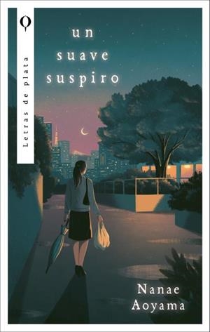 UN SUAVE SUSPIRO | 9788410439351 | AOYAMA, NANAE | Llibres Parcir | Librería Parcir | Librería online de Manresa | Comprar libros en catalán y castellano online