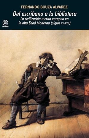 DEL ESCRIBANO A LA BIBLIOTECA | 9788446044567 | BOUZA ALVAREZ, FERNANDO | Llibres Parcir | Llibreria Parcir | Llibreria online de Manresa | Comprar llibres en català i castellà online