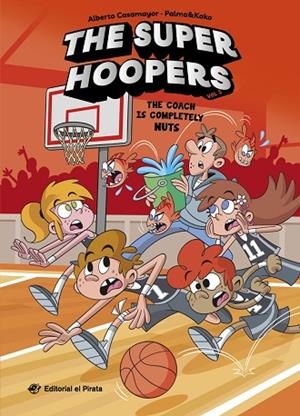 THE SUPER HOOPERS 5 - THE COACH IS COMPLETELY NUTS | 9791387948153 | CASAMAYOR, ALBERTO | Llibres Parcir | Llibreria Parcir | Llibreria online de Manresa | Comprar llibres en català i castellà online