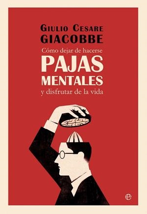 COMO DEJAR DE HACERSE PAJAS MENTALES | 9788410943568 | CESARE GIACOBBE, GIULIO | Llibres Parcir | Llibreria Parcir | Llibreria online de Manresa | Comprar llibres en català i castellà online