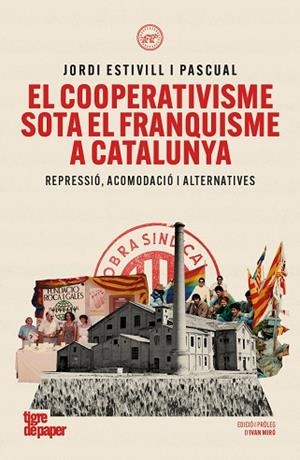 EL COOPERATIVISME SOTA EL FRANQUISME A CATALUNYA | 9791387645304 | ESTIVILL I PASCUAL, JORDI | Llibres Parcir | Llibreria Parcir | Llibreria online de Manresa | Comprar llibres en català i castellà online