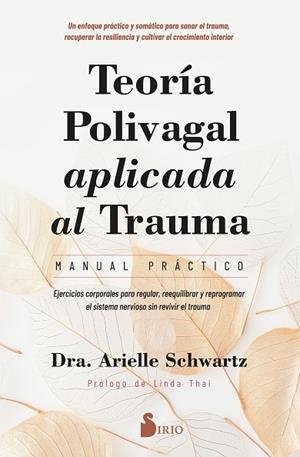 TEORÍA POLIVAGAL APLICADA AL TRAUMA. MANUAL PRÁCTICO | 9788410335950 | SCHWARTZ, DRA. ARIELLE | Llibres Parcir | Llibreria Parcir | Llibreria online de Manresa | Comprar llibres en català i castellà online