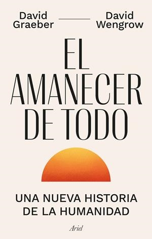 EL AMANECER DE TODO | 9788434440678 | GRAEBER, DAVID / WENGROW, DAVID | Llibres Parcir | Llibreria Parcir | Llibreria online de Manresa | Comprar llibres en català i castellà online