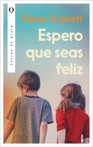 ESPERO QUE SEAS FELIZ | 9788410439368 | SCARLETT, FÍONA | Llibres Parcir | Llibreria Parcir | Llibreria online de Manresa | Comprar llibres en català i castellà online