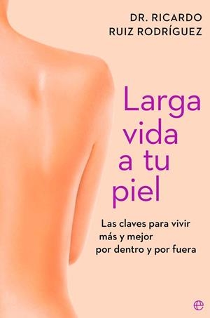 LARGA VIDA A TU PIEL | 9788410943261 | RUIZ RODRÍGUEZ, DR. RICARDO | Llibres Parcir | Librería Parcir | Librería online de Manresa | Comprar libros en catalán y castellano online
