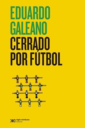 CERRADO POR FÚTBOL | 9788432321443 | GALEANO, EDUARDO | Llibres Parcir | Llibreria Parcir | Llibreria online de Manresa | Comprar llibres en català i castellà online