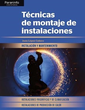 TÉCNICAS DE MONTAJE DE INSTALACIONES | 9788428396523 | LÓPEZ CAÑERO, JUAN | Llibres Parcir | Llibreria Parcir | Llibreria online de Manresa | Comprar llibres en català i castellà online