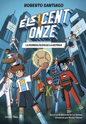 ELS CENT ONZE 2. LA PRIMERA PILOTA DE LA HISTÒRIA | 9791387783471 | SANTIAGO, ROBERTO/SANTOS MOLINA, EDUARDO DE LOS | Llibres Parcir | Llibreria Parcir | Llibreria online de Manresa | Comprar llibres en català i castellà online