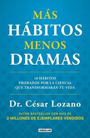 MÁS HÁBITOS MENOS DRAMAS | 9788403525504 | LOZANO, DR. CÉSAR | Llibres Parcir | Librería Parcir | Librería online de Manresa | Comprar libros en catalán y castellano online