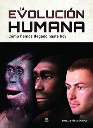 LA EVOLUCIÓN HUMANA | 9788466240567 | PÉREZ CAMPOS, NATALIA | Llibres Parcir | Llibreria Parcir | Llibreria online de Manresa | Comprar llibres en català i castellà online
