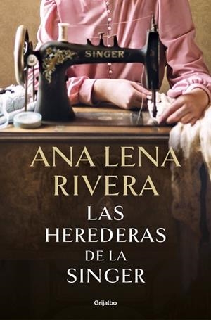 LAS HEREDERAS DE LA SINGER | 9788425369780 | RIVERA, ANA LENA | Llibres Parcir | Llibreria Parcir | Llibreria online de Manresa | Comprar llibres en català i castellà online