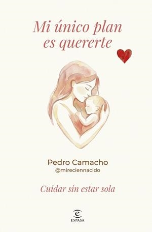 MI ÚNICO PLAN ES QUERERTE | 9788467081787 | CAMACHO, PEDRO | Llibres Parcir | Llibreria Parcir | Llibreria online de Manresa | Comprar llibres en català i castellà online