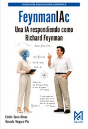 FEYNMANIAC. UNA IA RESPONDIENDO COMO RICHARD FEYNMAN | 9791388334078 | SORIA-OLIVAS, EMILIO/VERGARA-PLA, GONZALO | Llibres Parcir | Llibreria Parcir | Llibreria online de Manresa | Comprar llibres en català i castellà online