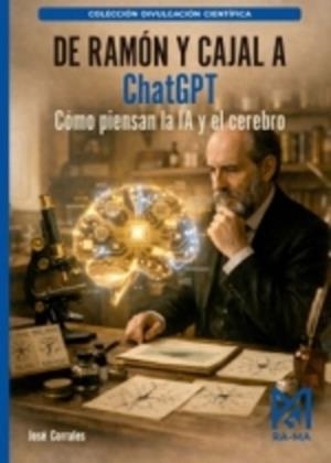 DE RAMÓN Y CAJAL A CHATGPT. CÓMO PIENSAN LA IA Y EL CEREBRO | 9791388334146 | CORRALES, JOSÉ | Llibres Parcir | Llibreria Parcir | Llibreria online de Manresa | Comprar llibres en català i castellà online