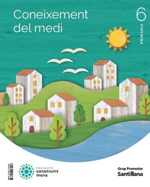 CONEIXEMENT DEL MEDI 6 PRIMARIA CONSTRUINT MONS | 9788411293228 | Llibres Parcir | Llibreria Parcir | Llibreria online de Manresa | Comprar llibres en català i castellà online