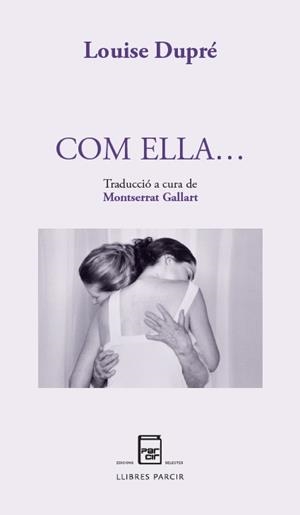 COM ELLA... | 9791388199134 | LOUISE DUPRÉ | Llibres Parcir | Librería Parcir | Librería online de Manresa | Comprar libros en catalán y castellano online