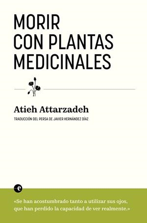 MORIR CON PLANTAS MEDICINALES | 9788412890365 | ATTARZADEH, ATIEH | Llibres Parcir | Llibreria Parcir | Llibreria online de Manresa | Comprar llibres en català i castellà online