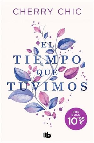 EL TIEMPO QUE TUVIMOS | 9788410381353 | CHERRY CHIC, CHERRY CHIC | Llibres Parcir | Llibreria Parcir | Llibreria online de Manresa | Comprar llibres en català i castellà online