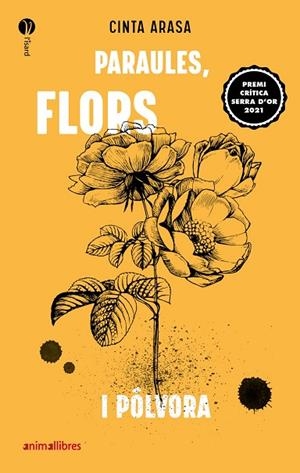 PARAULES, FLORS I PÓLVORA | 9788417599737 | ARASA CAROT, CINTA | Llibres Parcir | Llibreria Parcir | Llibreria online de Manresa | Comprar llibres en català i castellà online