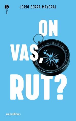 ON VAS, RUT? | 9788419659613 | JORDI SERRA MAYORAL | Llibres Parcir | Llibreria Parcir | Llibreria online de Manresa | Comprar llibres en català i castellà online