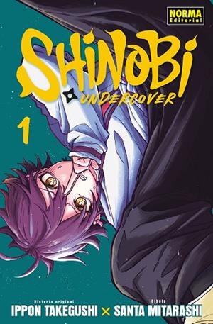 SHINOBI UNDERCOVER 01 | 9788467982930 | TAKEGUSHI, IPPON/MITARASHI, SANTA | Llibres Parcir | Llibreria Parcir | Llibreria online de Manresa | Comprar llibres en català i castellà online