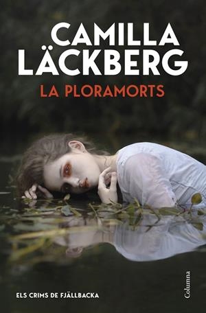 LA PLORAMORTS (ELS CRIMS DE FJÄLLBACKA) | 9788466435406 | LÄCKBERG, CAMILLA | Llibres Parcir | Llibreria Parcir | Llibreria online de Manresa | Comprar llibres en català i castellà online