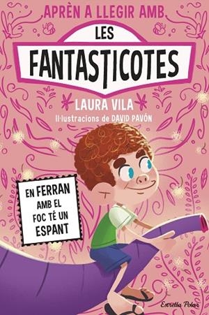 APRENDRE A LLEGIR AMB LES FANTASTICOTES 15. EN FERRAN AMB EL FOC TÉ UN ESPANT | 9791387783662 | VILA, LAURA | Llibres Parcir | Llibreria Parcir | Llibreria online de Manresa | Comprar llibres en català i castellà online