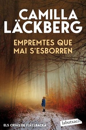 EMPREMTES QUE MAI S'ESBORREN (ELS CRIMS DE FJÄLLBACKA) | 9791387802820 | LÄCKBERG, CAMILLA | Llibres Parcir | Llibreria Parcir | Llibreria online de Manresa | Comprar llibres en català i castellà online