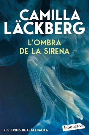 L'OMBRA DE LA SIRENA (ELS CRIMS DE FJÄLLBACKA) | 9791387802844 | LÄCKBERG, CAMILLA | Llibres Parcir | Llibreria Parcir | Llibreria online de Manresa | Comprar llibres en català i castellà online