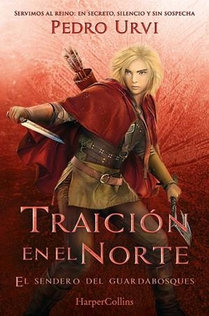 TRAICIÓN EN EL NORTE: (EL SENDERO DEL GUARDABOSQUES, LIBRO 4) | 9788410648920 | URVI, PEDRO | Llibres Parcir | Llibreria Parcir | Llibreria online de Manresa | Comprar llibres en català i castellà online