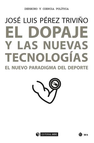EL DOPAJE Y LAS NUEVAS TECNOLOGÍAS | 9788491166108 | PÉREZ TRIVIÑO, JOSÉ LUIS | Llibres Parcir | Librería Parcir | Librería online de Manresa | Comprar libros en catalán y castellano online