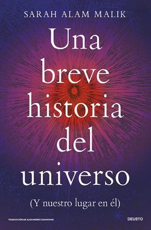 UNA BREVE HISTORIA DEL UNIVERSO | 9788423440498 | ALAM MALIK, SARAH | Llibres Parcir | Llibreria Parcir | Llibreria online de Manresa | Comprar llibres en català i castellà online
