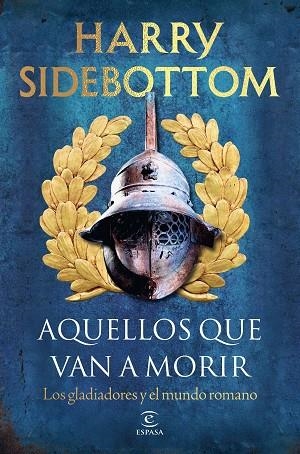 AQUELLOS QUE VAN A MORIR | 9788467083217 | SIDEBOTTOM, HARRY | Llibres Parcir | Llibreria Parcir | Llibreria online de Manresa | Comprar llibres en català i castellà online