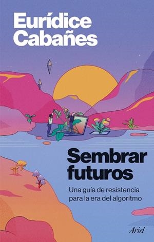 SEMBRAR FUTUROS | 9788434440890 | CABAÑES, EURÍDICE | Llibres Parcir | Llibreria Parcir | Llibreria online de Manresa | Comprar llibres en català i castellà online