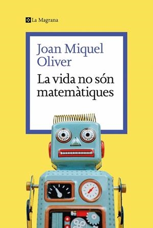 LA VIDA NO SÓN MATEMÀTIQUES | 9788419334626 | OLIVER, JOAN MIQUEL | Llibres Parcir | Llibreria Parcir | Llibreria online de Manresa | Comprar llibres en català i castellà online